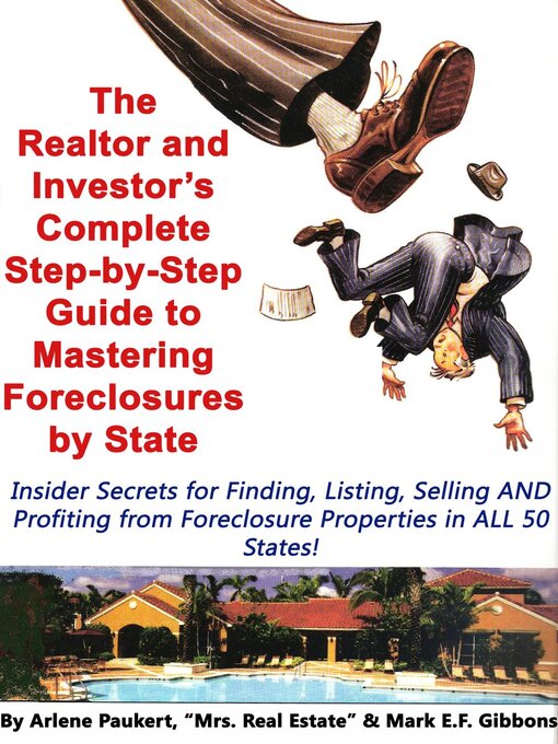 Title details for The Realtor & Investor's Complete Step by Step Guide to Mastering Foreclosures by State (Insider Secrets to Finding, Listing, Selling AND Profiting from  Foreclosure Properties in ALL 50 States!) by Mark Gibbons - Available